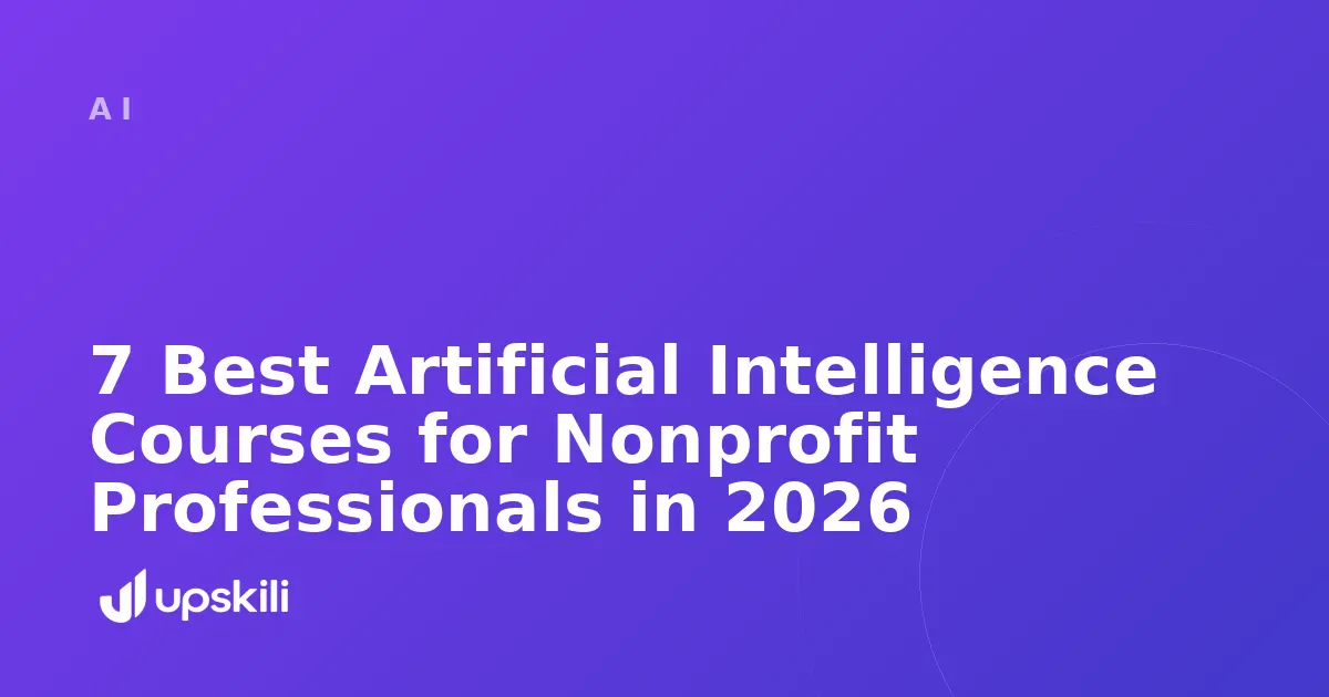 Title card reading "7 Best Artificial Intelligence Courses for Nonprofit Professionals in 2026"
