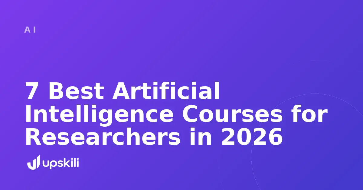 Title card reading "7 Best Artificial Intelligence Courses for Researchers in 2026"