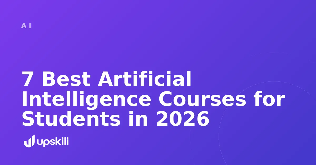 Title card reading "7 Best Artificial Intelligence Courses for Students in 2026"