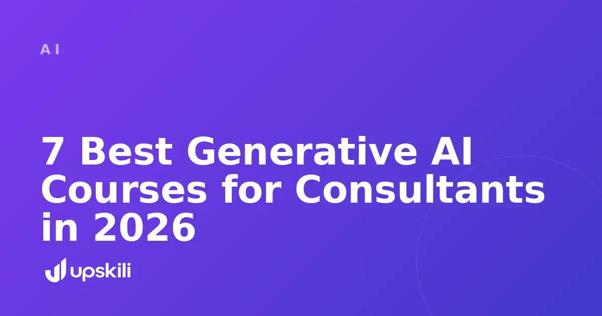 Title card reading "7 Best Generative AI Courses for Consultants in 2026"
