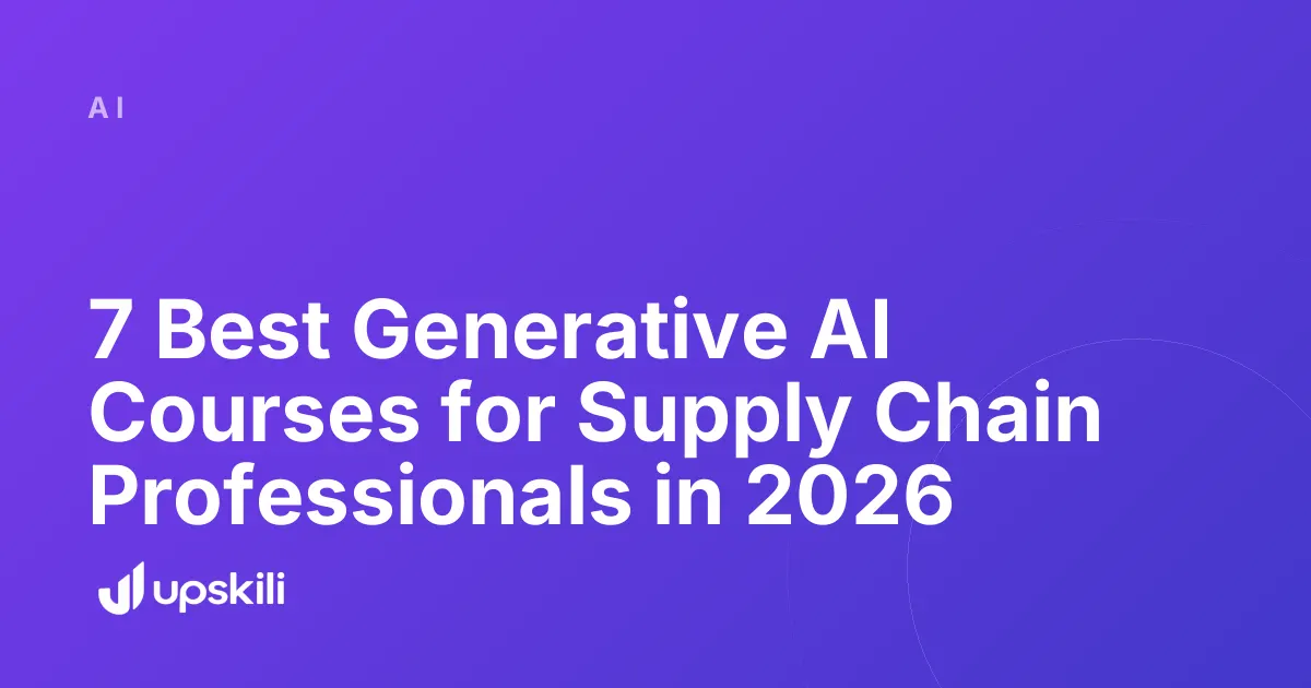 Title card reading "7 Best Generative AI Courses for Supply Chain Professionals in 2026"
