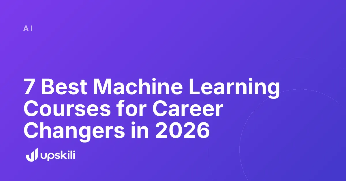 Title card reading "7 Best Machine Learning Courses for Career Changers in 2026"