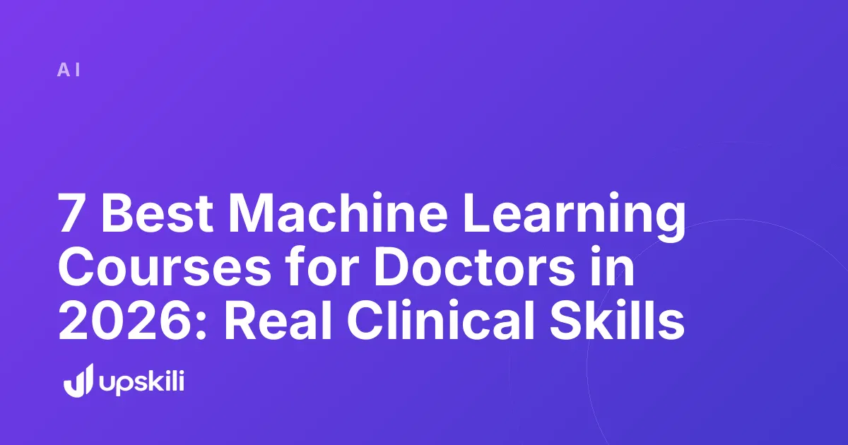 Title card reading "7 Best Machine Learning Courses for Doctors in 2026: Real Clinical Skills"
