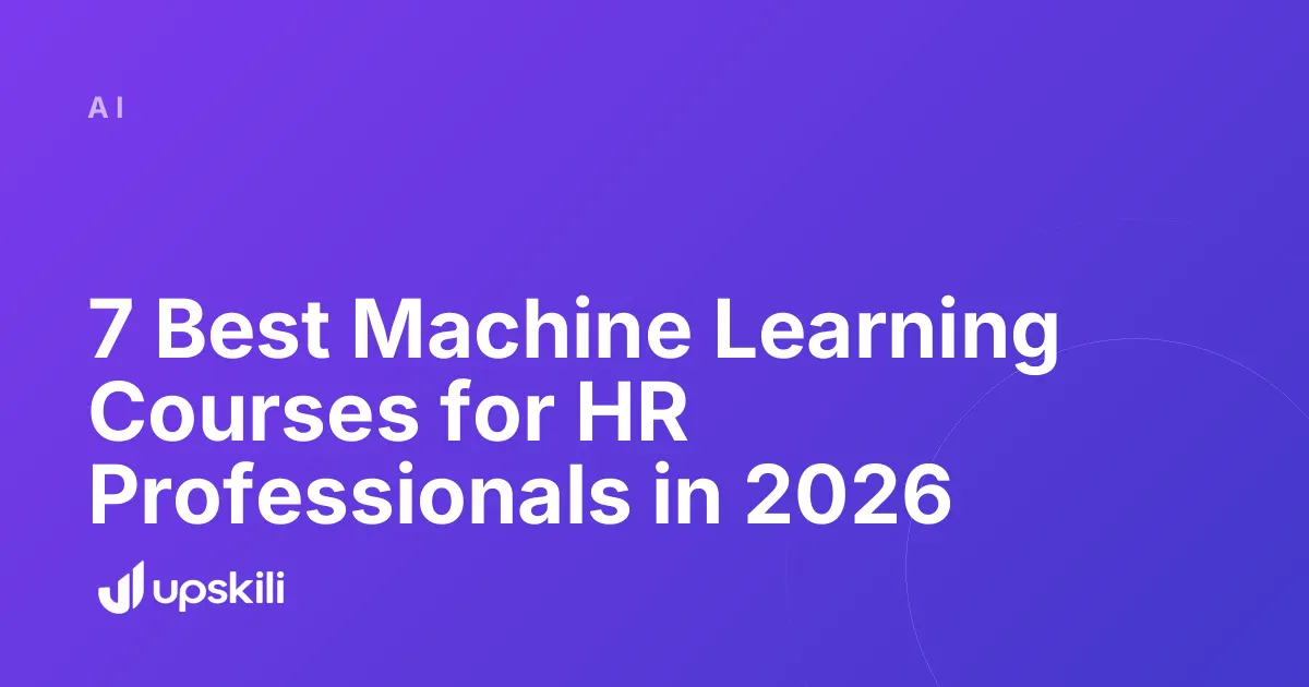 Title card reading "7 Best Machine Learning Courses for HR Professionals in 2026"