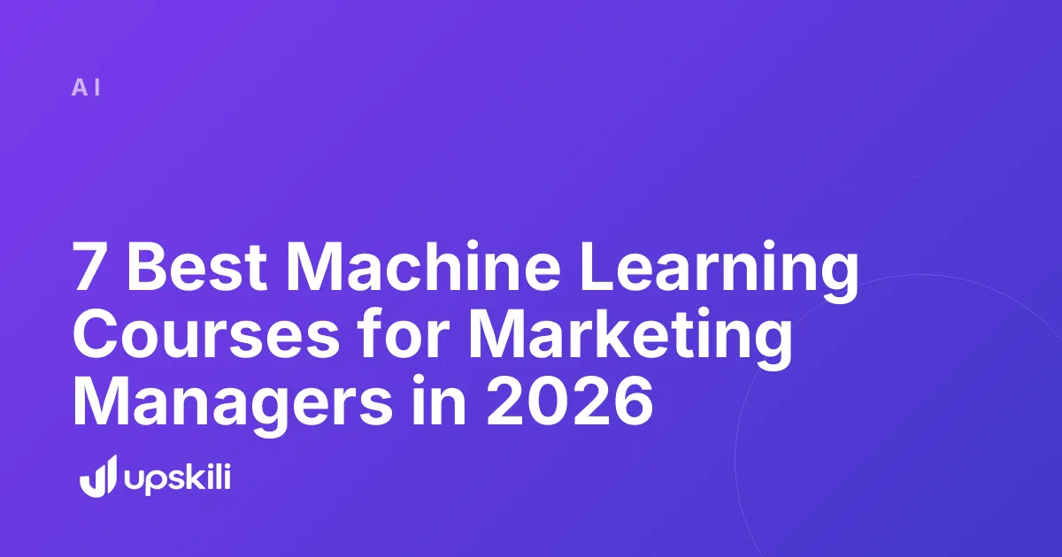 Title card reading "7 Best Machine Learning Courses for Marketing Managers in 2026"