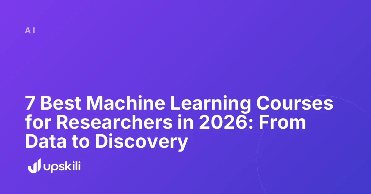 Title card reading "7 Best Machine Learning Courses for Researchers in 2026: From Data to Discovery"