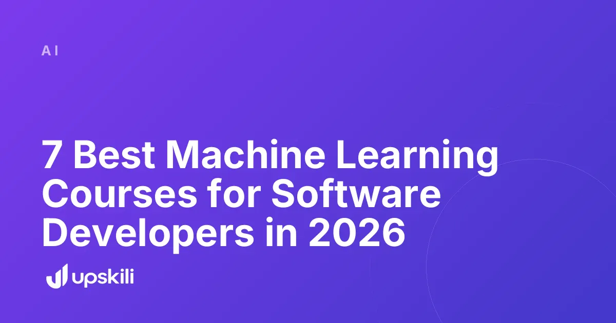 Title card reading "7 Best Machine Learning Courses for Software Developers in 2026"